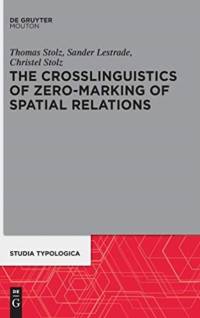 Crosslinguistics of Zero-Marking of Spatial Relations av Thomas Stolz