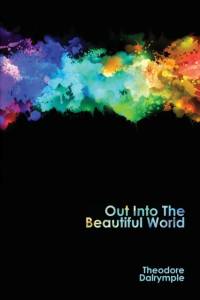 Out Into The Beautiful World av Theodore Dalrymple
