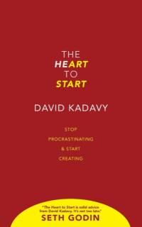 Heart to Start av David Kadavy