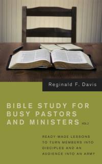 Bible Study for Busy Pastors and Ministers, Volume 2 av Reginald F Davis