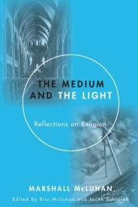 Medium and the Light av Marshall McLuhan