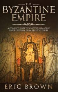 Byzantine Empire av Eric Brown