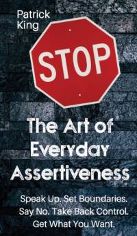 The Art of Everyday Assertiveness av Patrick King