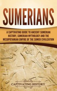 Sumerians av Captivating History