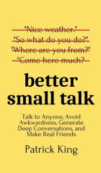 Better Small Talk av Patrick King