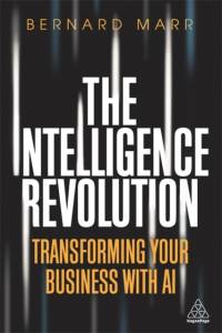 The Intelligence Revolution av Bernard Marr