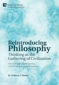 Reintroducing Philosophy: Thinking as the Gathering of Civilization av Anthony F. Shaker