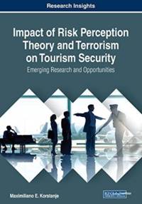 Impact of Risk Perception Theory and Terrorism on Tourism Security av Maximiliano E. Korstanje