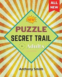 NEW! Secret Trail Puzzle For Adults av Anthony Smith
