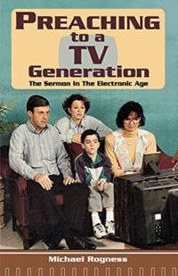 Preaching To A TV Generation av Michael Rogness