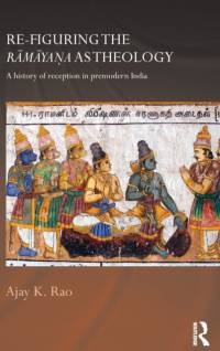 Re-figuring the Ramayana as Theology av Ajay K. (University of Toronto Rao