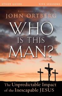 Who Is This Man? Bible Study Guide av John Ortberg