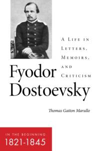 Fyodor Dostoevsky—In the Beginning (1821–1845) av Thomas Gaiton Marullo