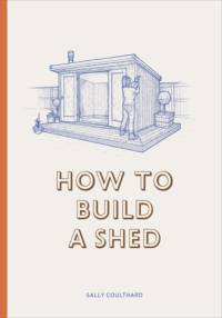 How to Build a Shed av Sally Coulthard