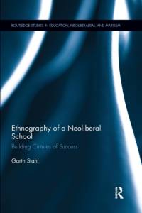 Ethnography of a Neoliberal School av Garth (University of Australia Stahl