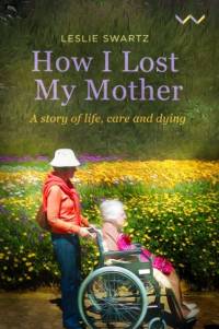 How I Lost My Mother av Leslie Swartz