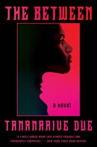 The Between av Tananarive Due