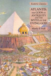 Atlantis, the Gods of Antiquity and the Myth of the Dying God av Manly P Hall