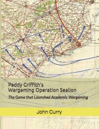 Paddy Griffith's Wargaming Operation Sealion (1940) av John Curry