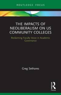 The Impacts of Neoliberalism on US Community Colleges av Greg (Bristol Community College Sethares