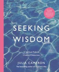 Seeking Wisdom av Julia Cameron