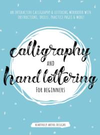 Calligraphy and Hand Lettering for Beginners av Heartfully Artful Designs