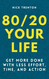 80/20 Your Life av Nick Trenton