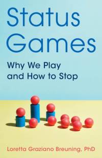 Status Games av Loretta Graziano Breuning