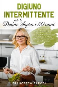 Digiuno Intermittente per le Donne Sopra i 50 Anni av Francesca Parodi