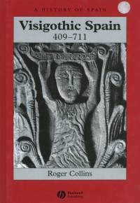 Visigothic Spain 409 - 711 av Roger (University of Edinburgh) Collins