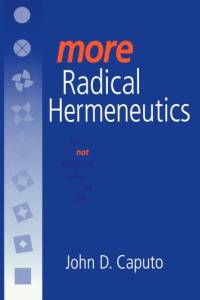 More Radical Hermeneutics av John D. Caputo