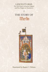 Lancelot-Grail: 2. The Story of Merlin av Rupert T. Pickens