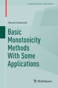 Basic Monotonicity Methods with Some Applications av Marek Galewski