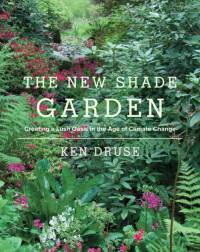 The New Shade Garden av Ken Druse