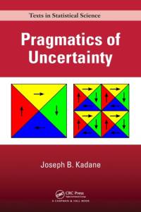 Pragmatics of Uncertainty av Joseph B. (Carnegie Mellon University Kadane