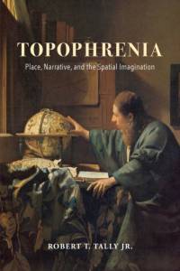 Topophrenia av Robert T. Tally