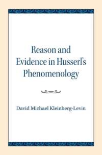 Reason and Evidence in Husserl's Phenomenology av David Michael Kleinberg-Levin