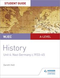 WJEC A-level History Student Guide Unit 4: Nazi Germany c.1933-1945 av Gareth Holt