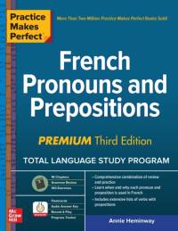 Practice Makes Perfect: French Pronouns and Prepositions, Premium Third Edition av Annie Heminway