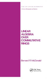 Linear Algebra over Commutative Rings av Bernard R. McDonald