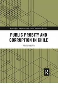 Public Probity and Corruption in Chile av Patricio Silva