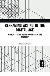 Reframing Acting in the Digital Age av Artemis (Loyola University Preeshl