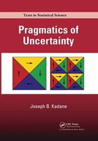 Pragmatics of Uncertainty av Joseph B. (Carnegie Mellon University Kadane