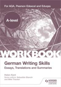 A-level German Writing Skills: Essays, Translations and Summaries av Helen Kent