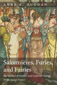 Salonnieres, Furies, and Fairies, revised edition av Anne E. Duggan