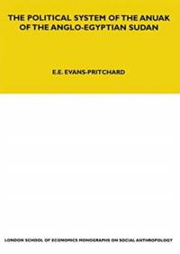 The Political System of the Anuak of the Anglo-Egyptian Sudan av E. E. Evans-Pritchard