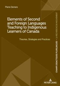 Elements of Second and Foreign Languages Teaching to Indigenous Learners of Canada av Pierre Demers