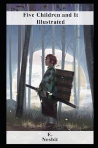 Five Children and It Illustrated av E Nesbit