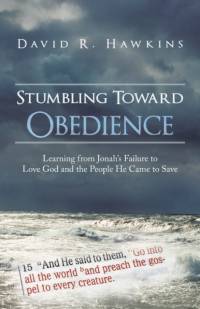Stumbling Toward Obedience av David R Hawkins