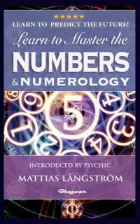 Learn to Master the Numbers and Numerology! av William Wynn Westcott